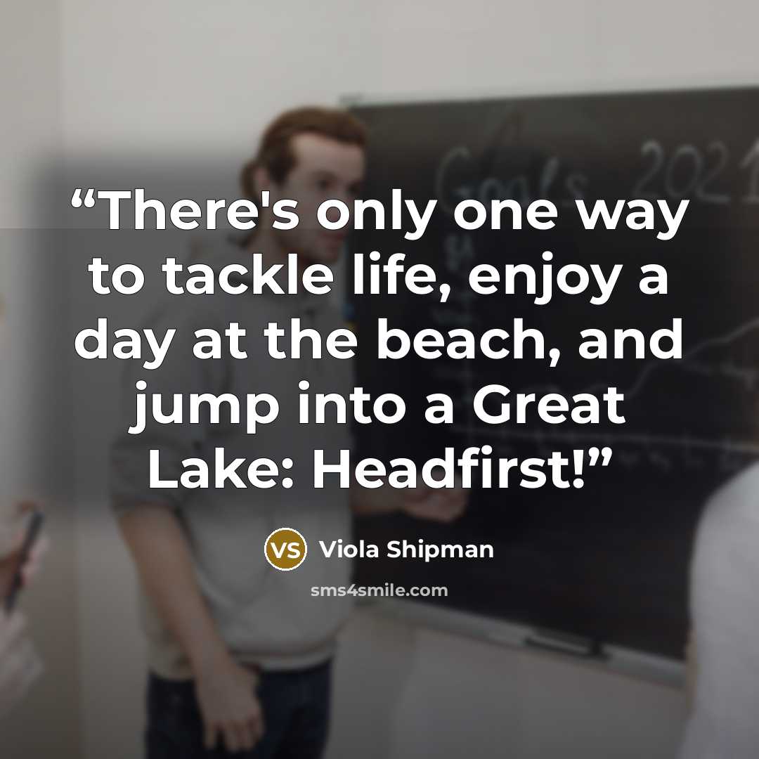 “There's only one way to tackle life, enjoy a day at the beach, and jump into a Great Lake: Headfirst!” quote by Viola Shipman