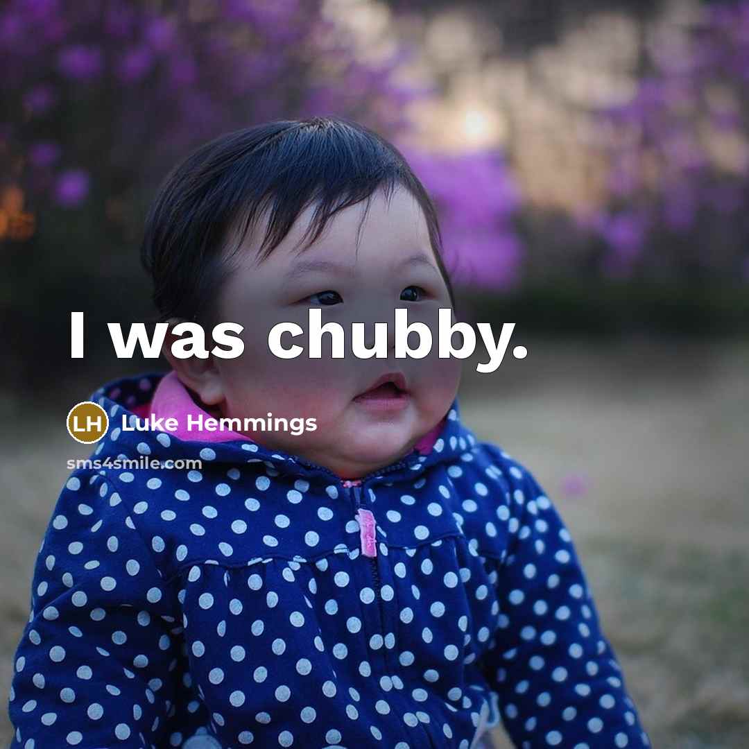 “I was chubby.” quote by Luke Hemmings