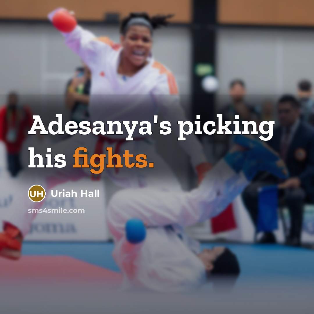 “Adesanya's picking his fights.” quote by Uriah Hall