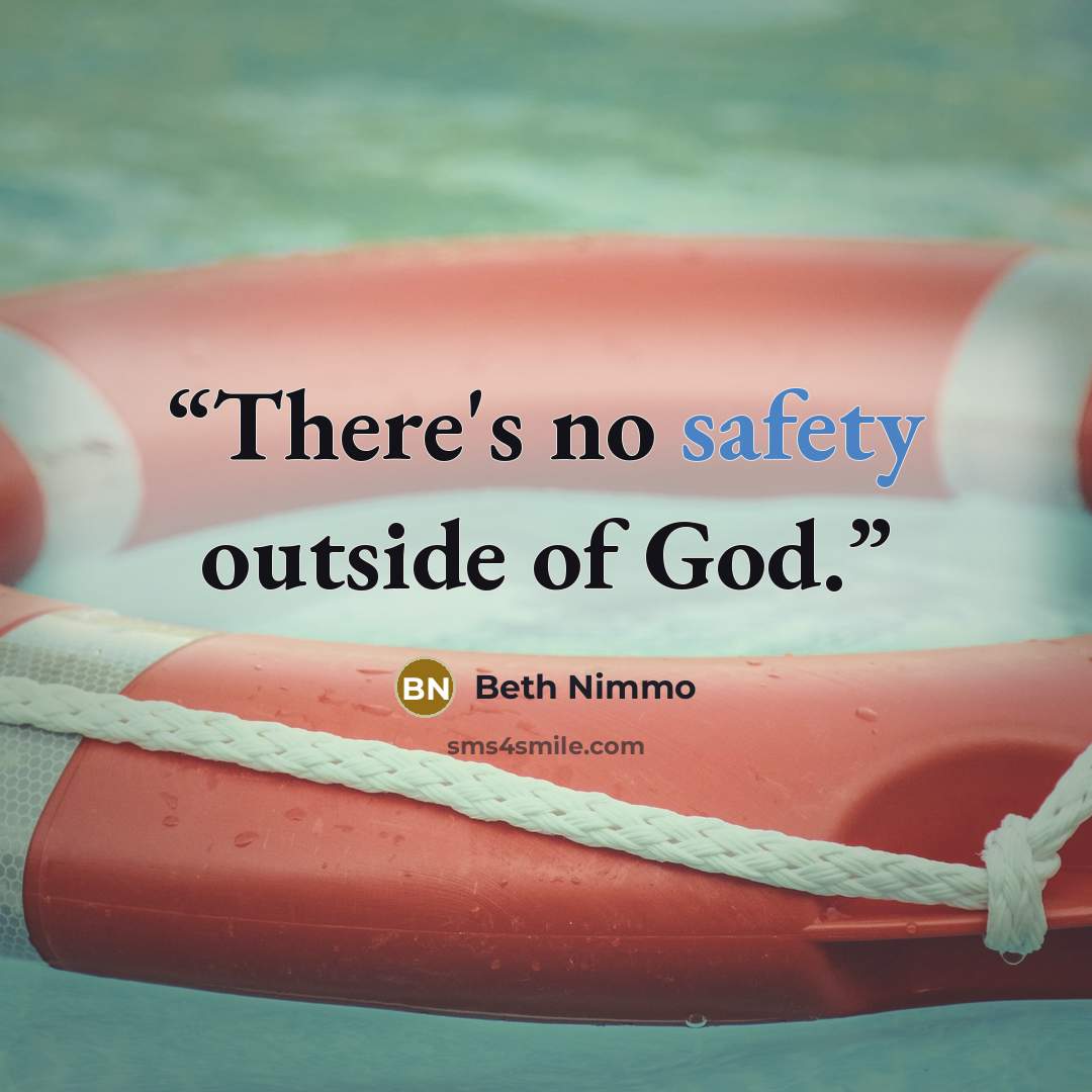 “There's no safety outside of God.” quote by Beth Nimmo