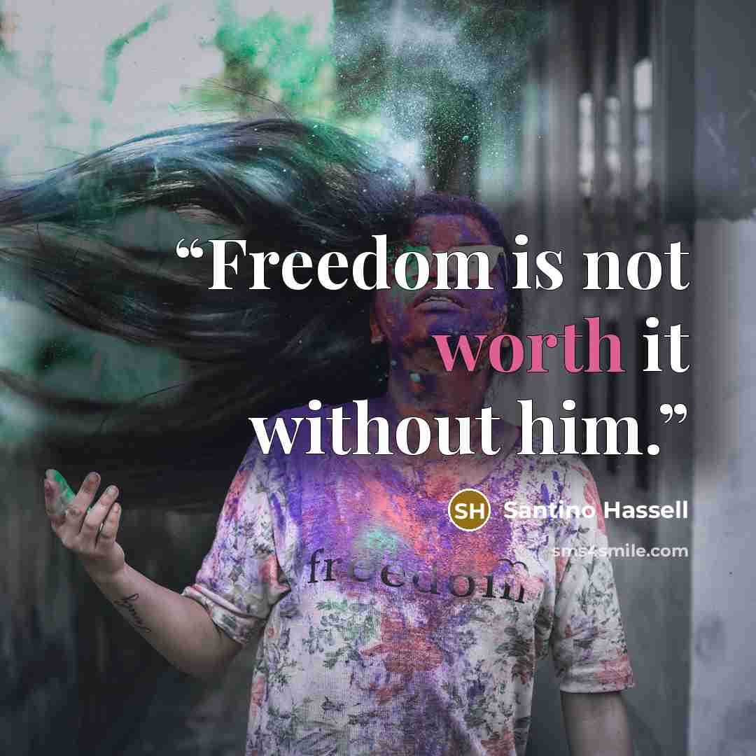 “Freedom is not worth it without him.” quote by Santino Hassell