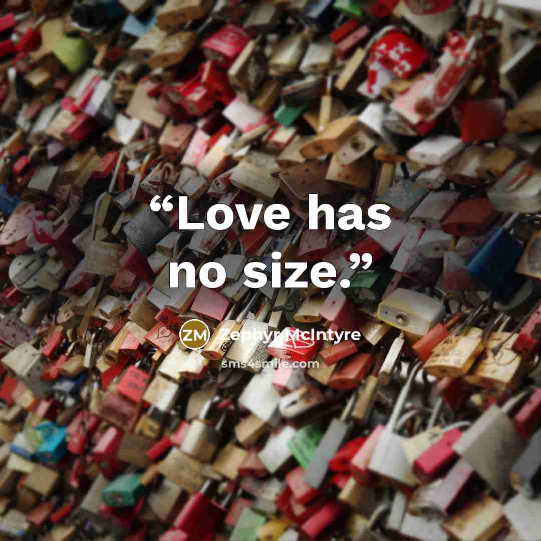 “Love has no size.” quote by Zephyr McIntyre