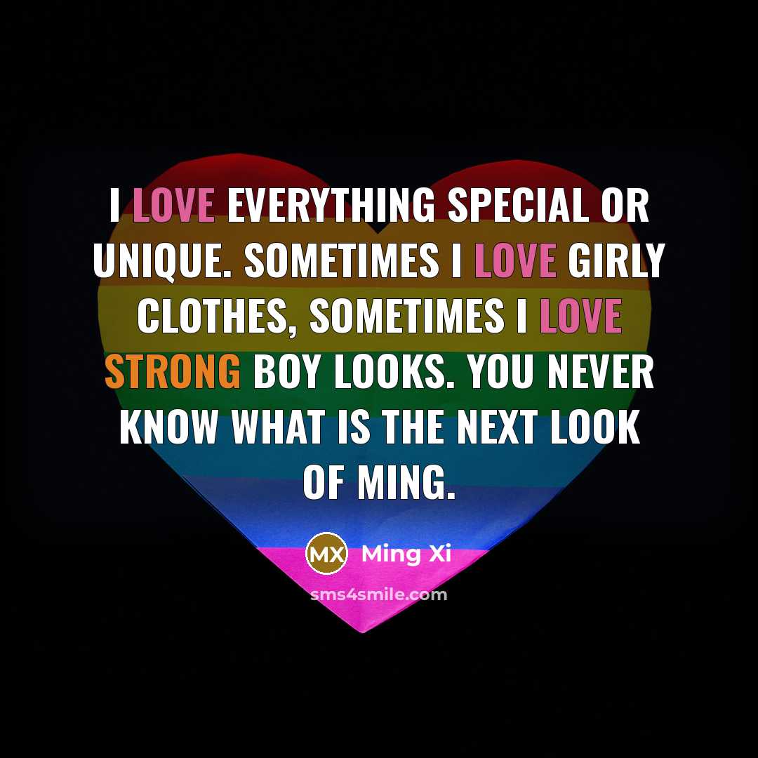 “I love everything special or unique. Sometimes I love girly clothes, sometimes I love strong boy looks. You never know what is the next look of Ming.” quote by Ming Xi