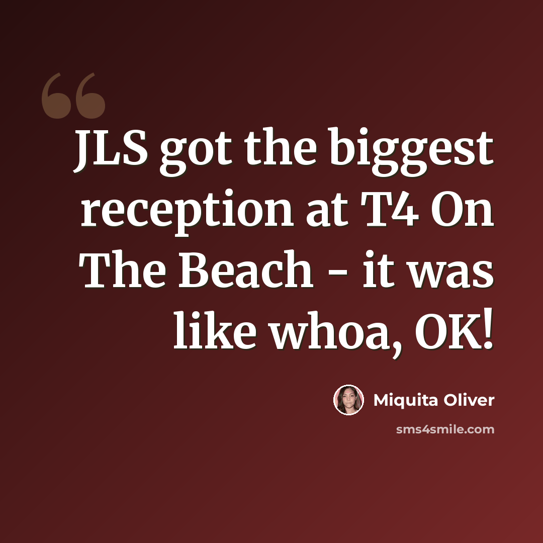 “JLS got the biggest reception at T4 On The Beach - it was like whoa, OK!” quote by Miquita Oliver