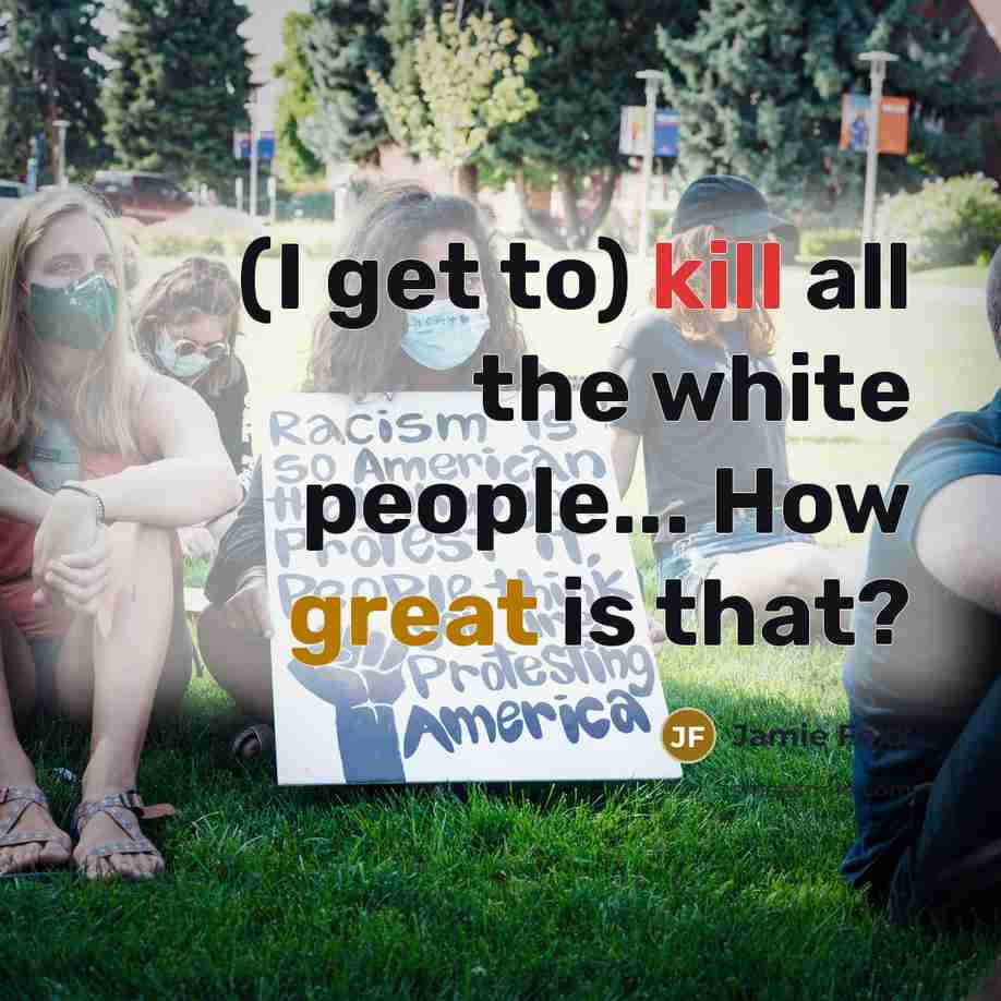 “(I get to) kill all the white people... How great is that?” quote by Jamie Foxx