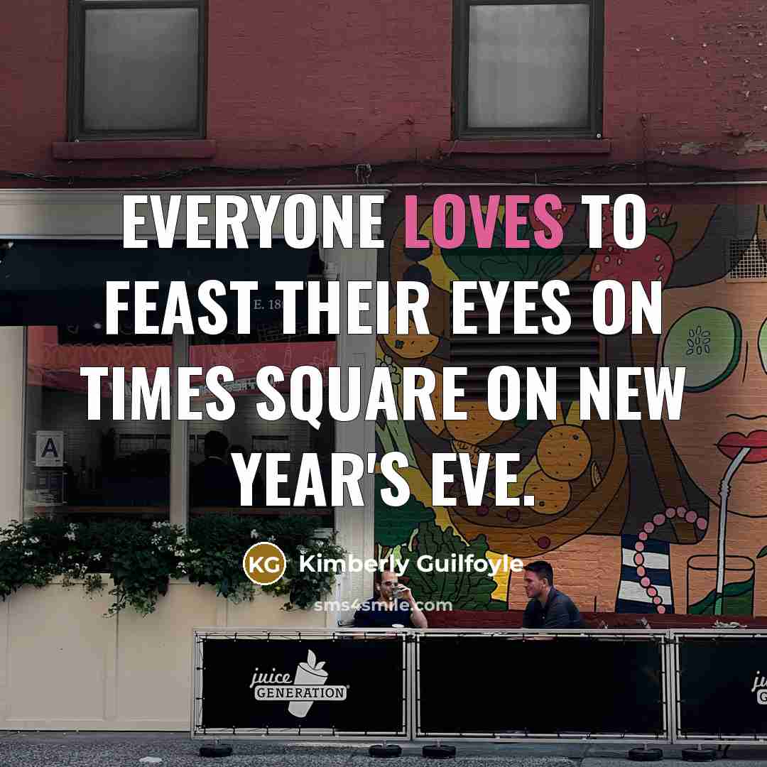 “Everyone loves to feast their eyes on Times Square on New Year's Eve.” quote by Kimberly Guilfoyle