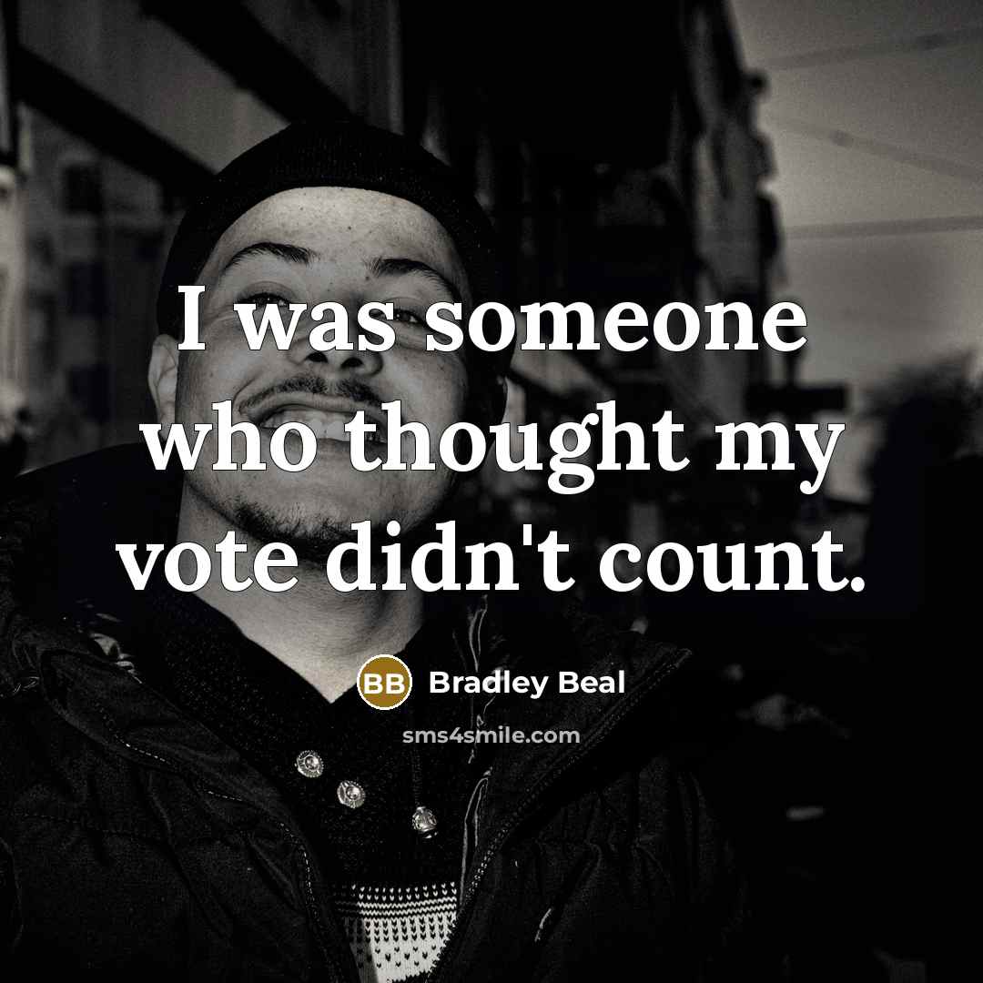 “I was someone who thought my vote didn't count.” quote by Bradley Beal