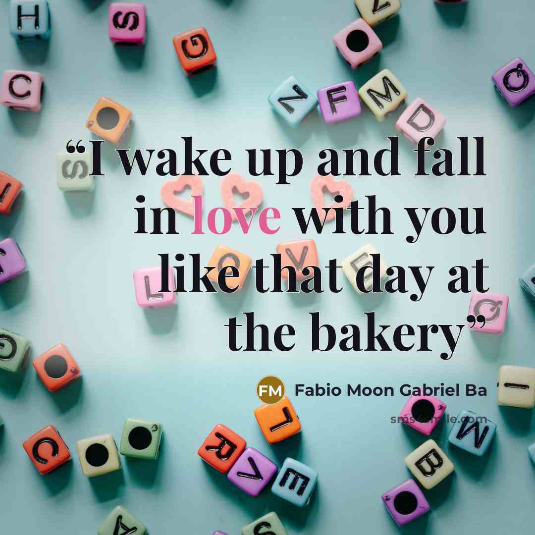 “I wake up and fall in love with you like that day at the bakery” quote by Fabio Moon Gabriel Ba