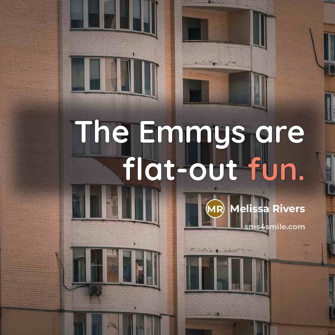 “The Emmys are flat-out fun.” quote by Melissa Rivers