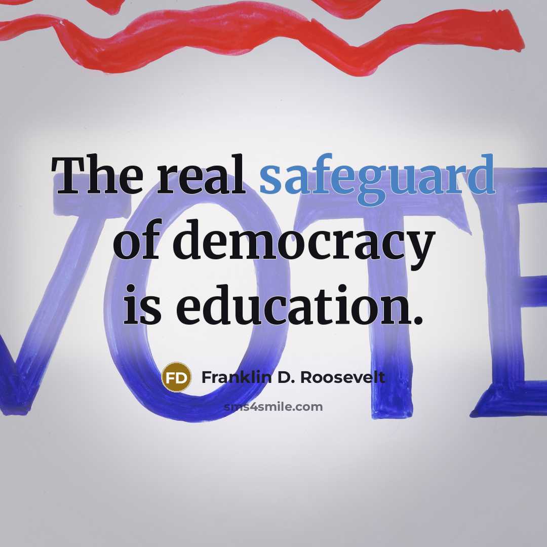 “The real safeguard of democracy is education.” quote by Franklin D. Roosevelt