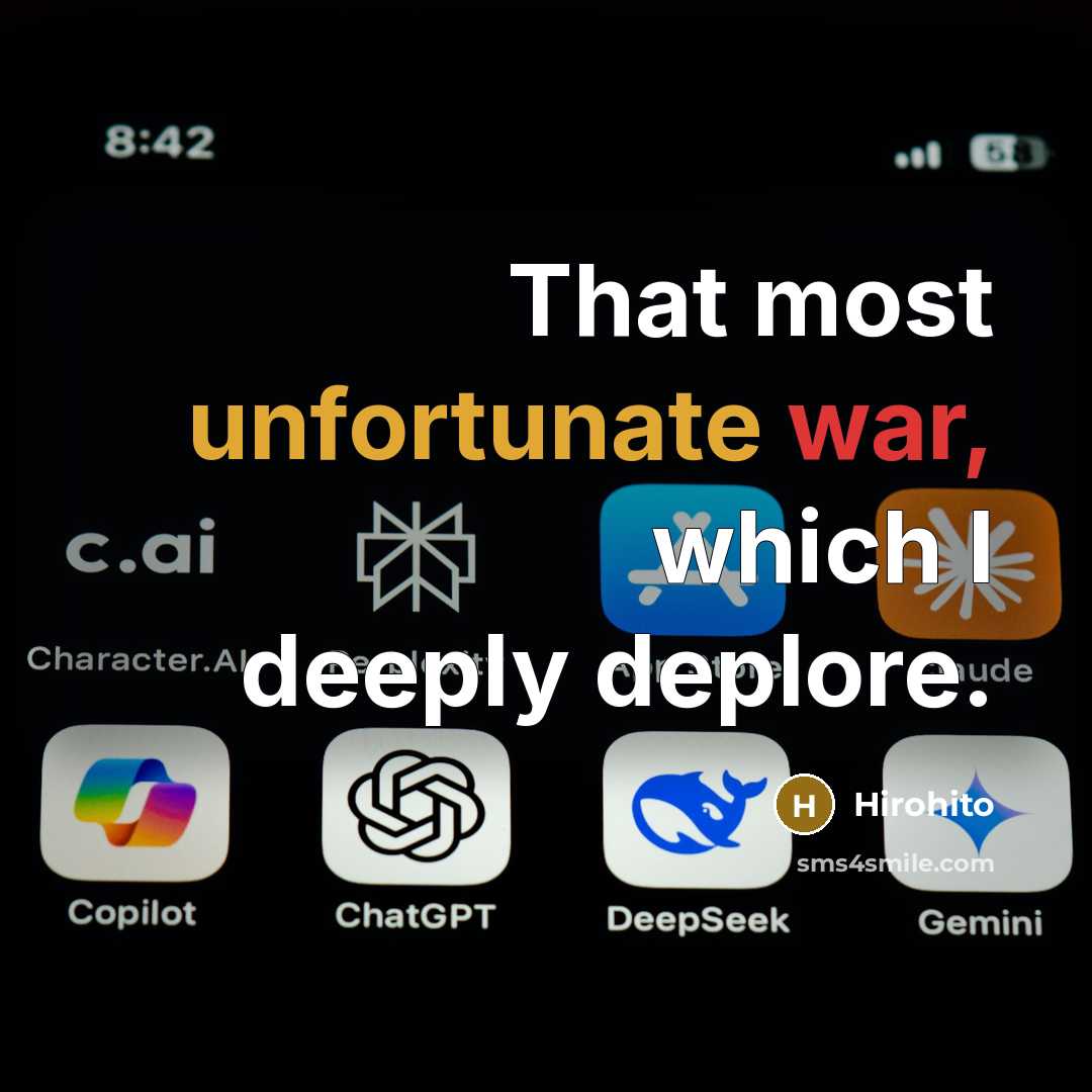 “That most unfortunate war, which I deeply deplore.” quote by Hirohito