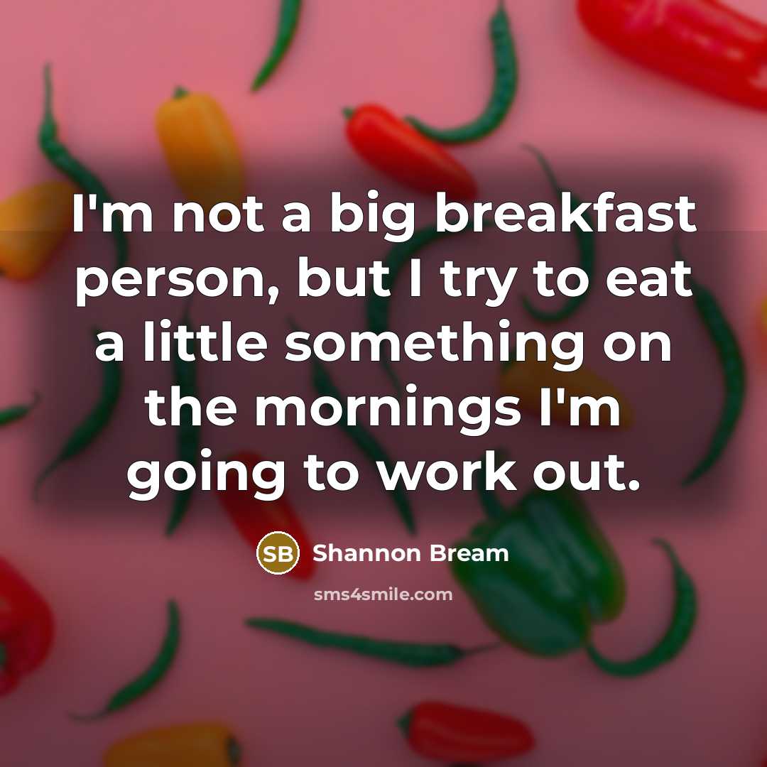 “I'm not a big breakfast person, but I try to eat a little something on the mornings I'm going to work out.” quote by Shannon Bream