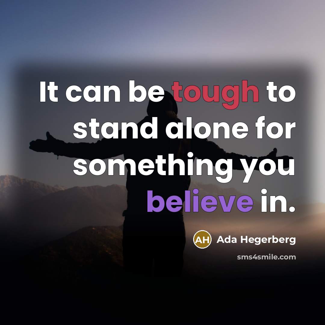 “It can be tough to stand alone for something you believe in.” quote by Ada Hegerberg