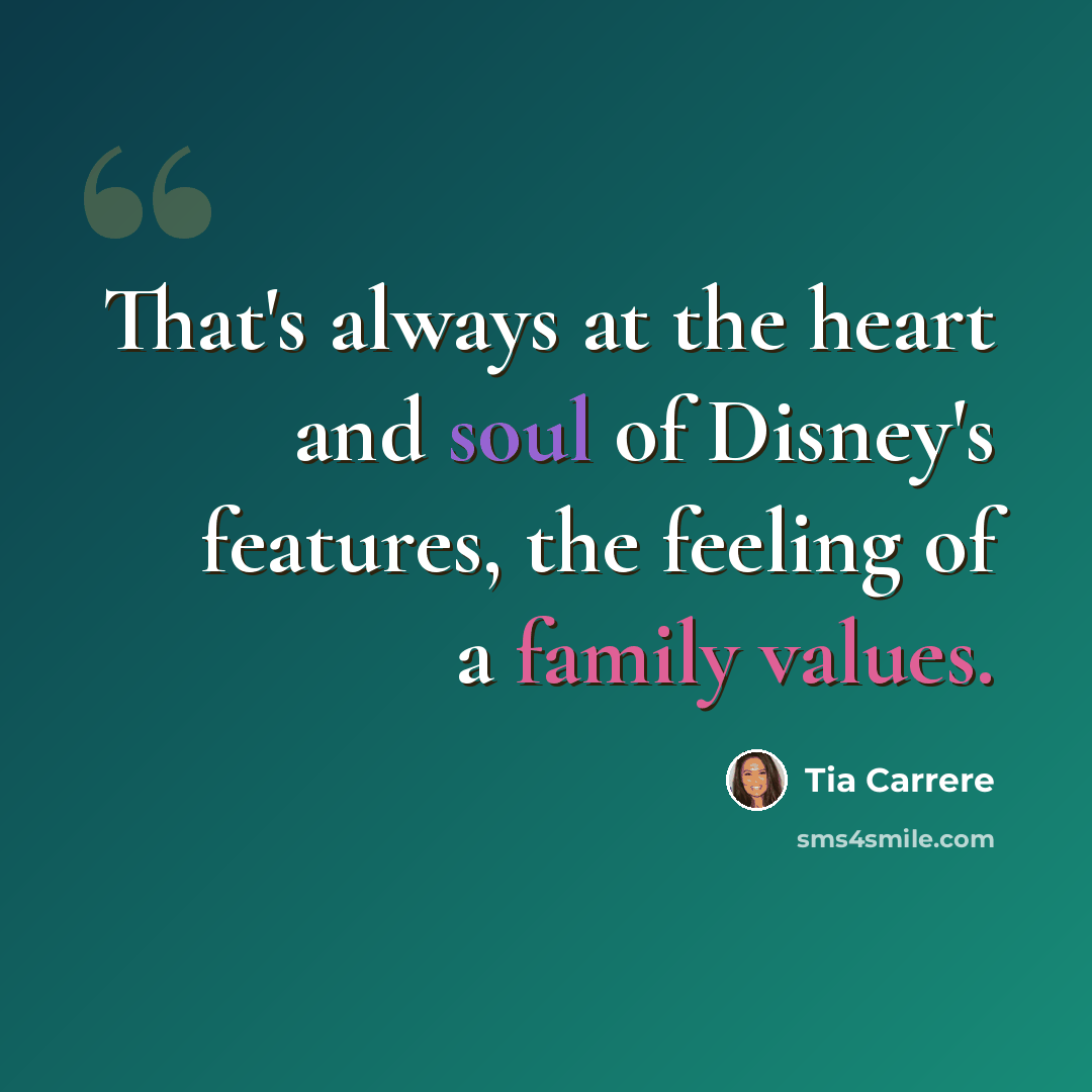 “That's always at the heart and soul of Disney's features, the feeling of a family values.” quote by Tia Carrere