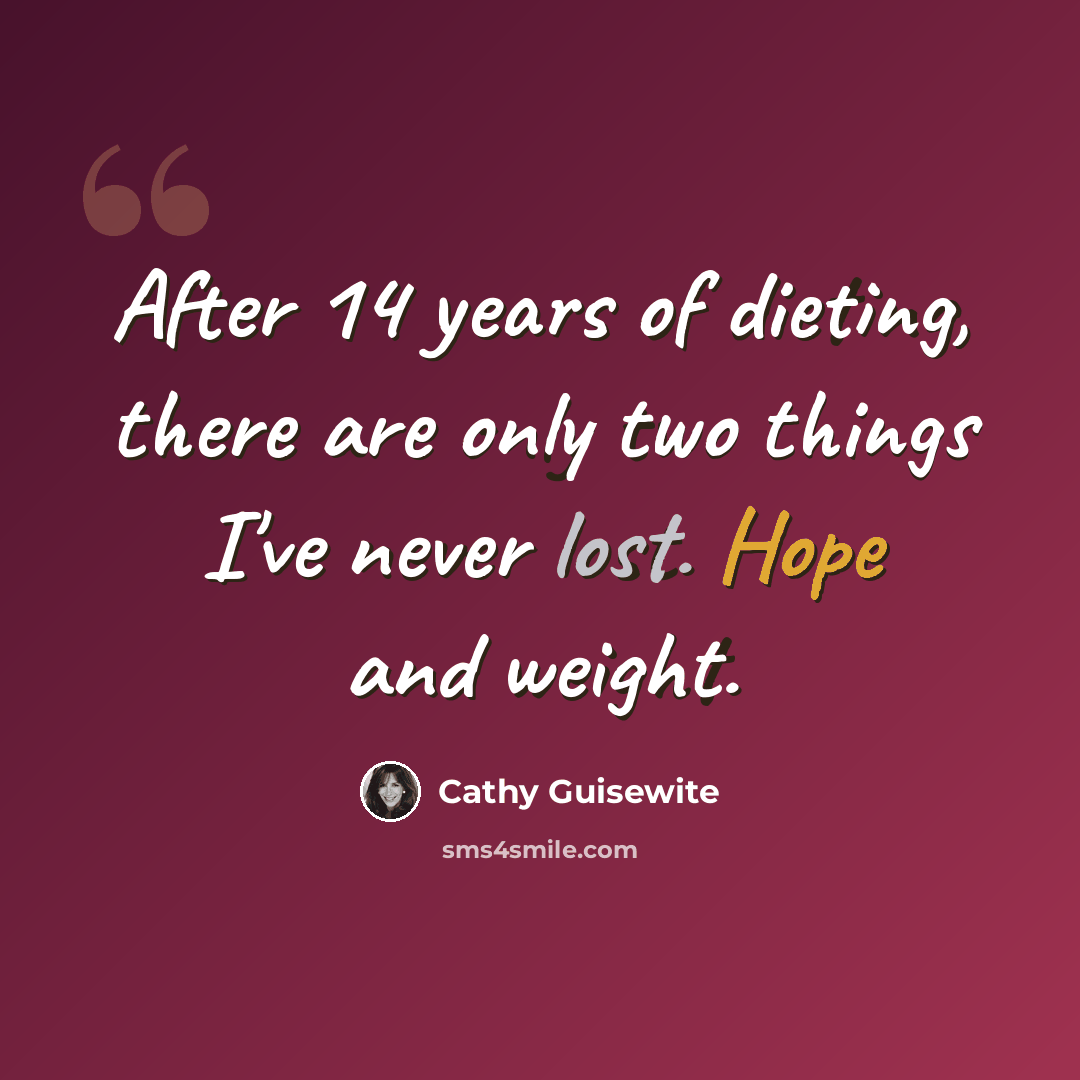 “After 14 years of dieting, there are only two things I've never lost. Hope and weight.” quote by Cathy Guisewite
