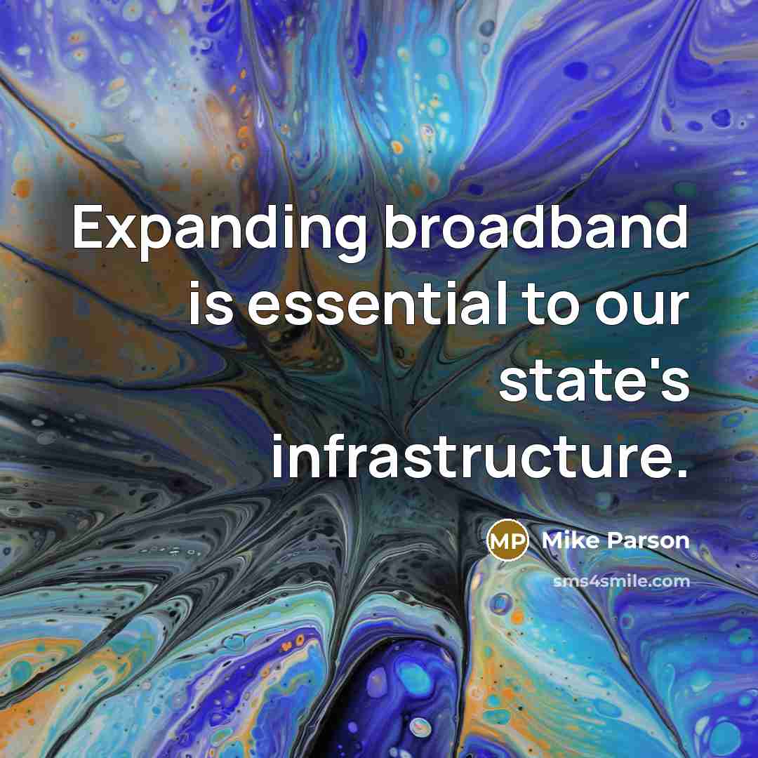 “Expanding broadband is essential to our state's infrastructure.” quote by Mike Parson