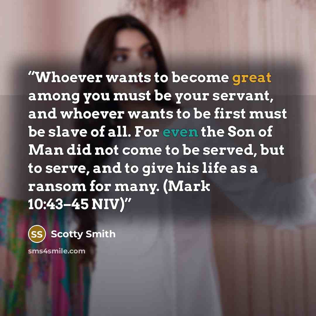 “Whoever wants to become great among you must be your servant, and whoever wants to be first must be slave of all. For even the Son of Man did not come to be served, but to serve, and to give his life as a ransom for many. (Mark 10:43–45 NIV)” quote by Scotty Smith