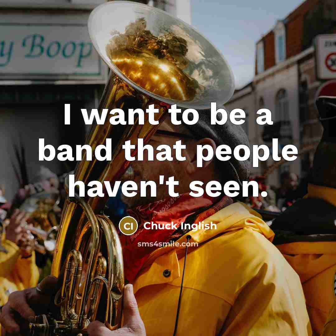 “I want to be a band that people haven't seen.” quote by Chuck Inglish