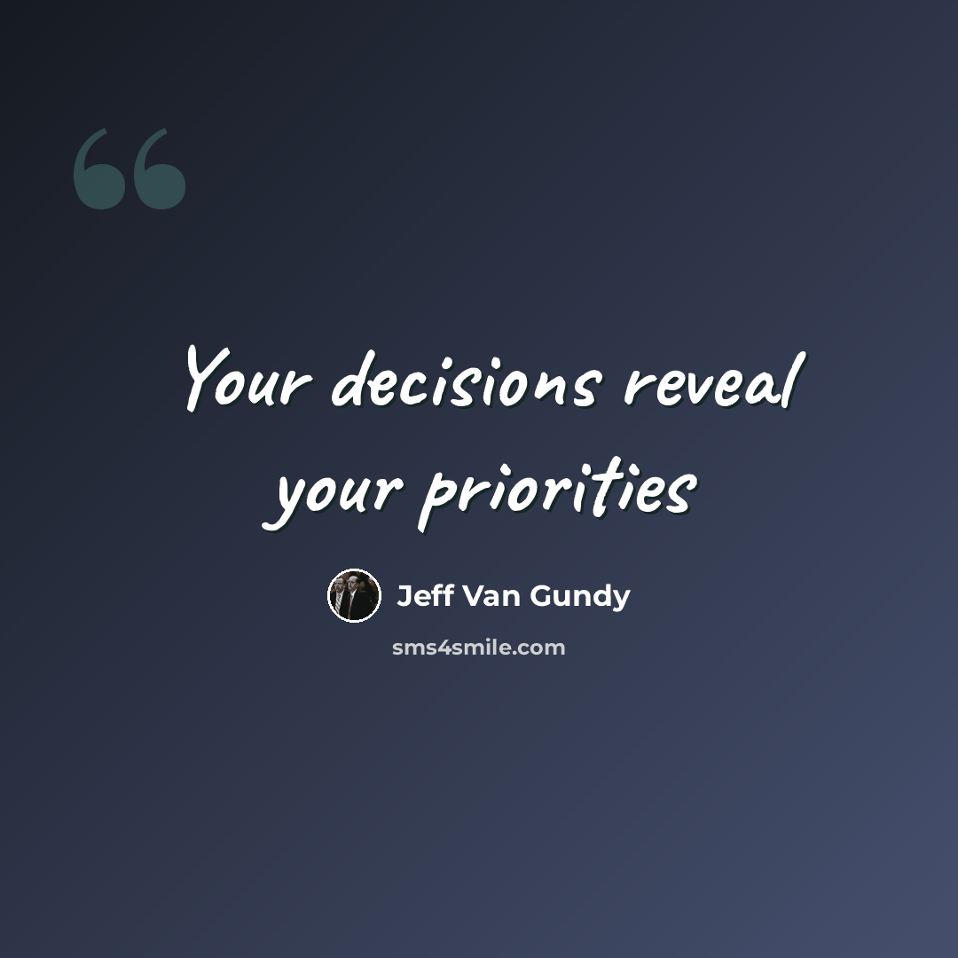 “Your decisions reveal your priorities” quote by Jeff Van Gundy