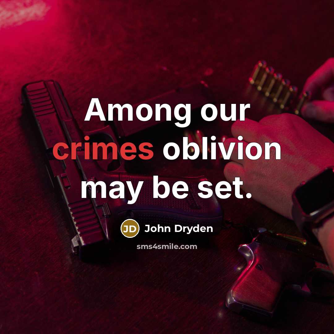 “Among our crimes oblivion may be set.” quote by John Dryden
