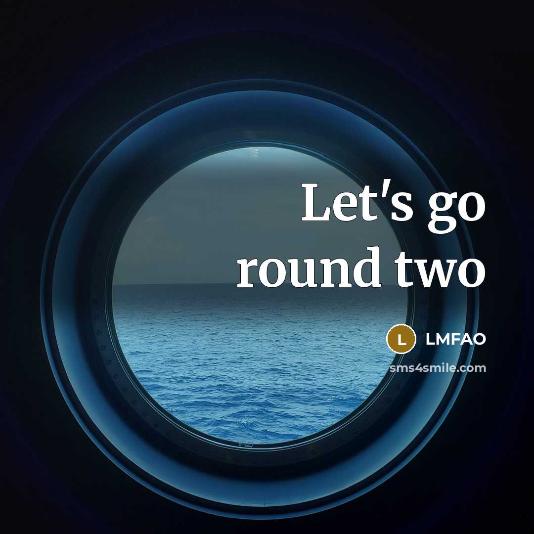 “Let's go round two” quote by LMFAO
