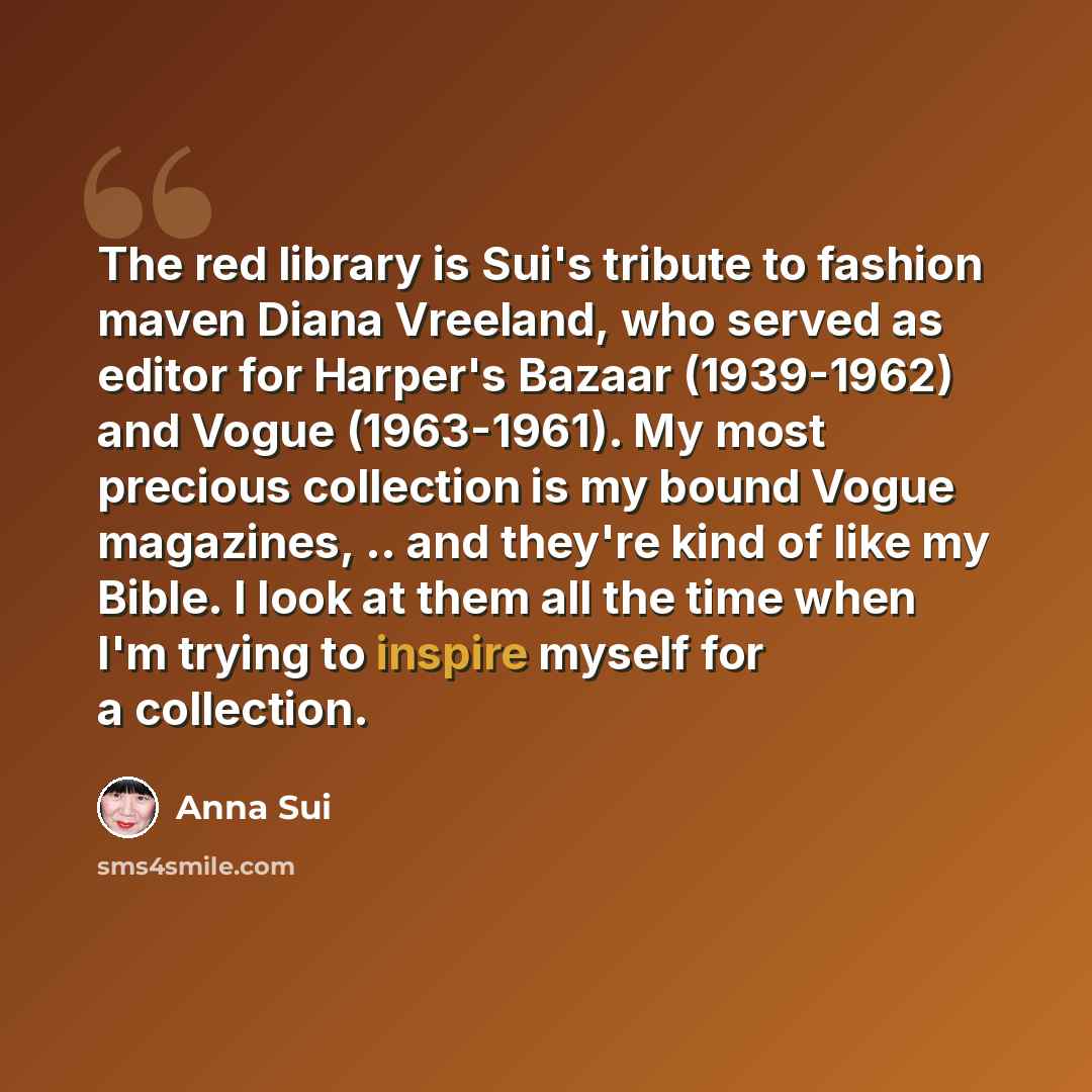 “The red library is Sui's tribute to fashion maven Diana Vreeland, who served as editor for Harper's Bazaar (1939-1962) and Vogue (1963-1961). My most precious collection is my bound Vogue magazines, .. and they're kind of like my Bible. I look at them all the time when I'm trying to inspire myself…” quote by Anna Sui