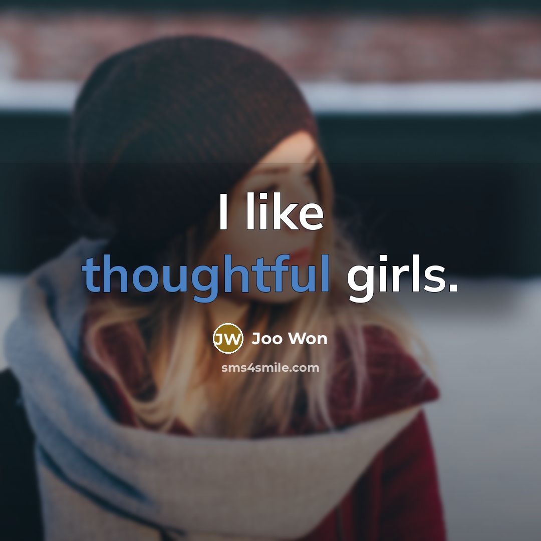 “I like thoughtful girls.” quote by Joo Won