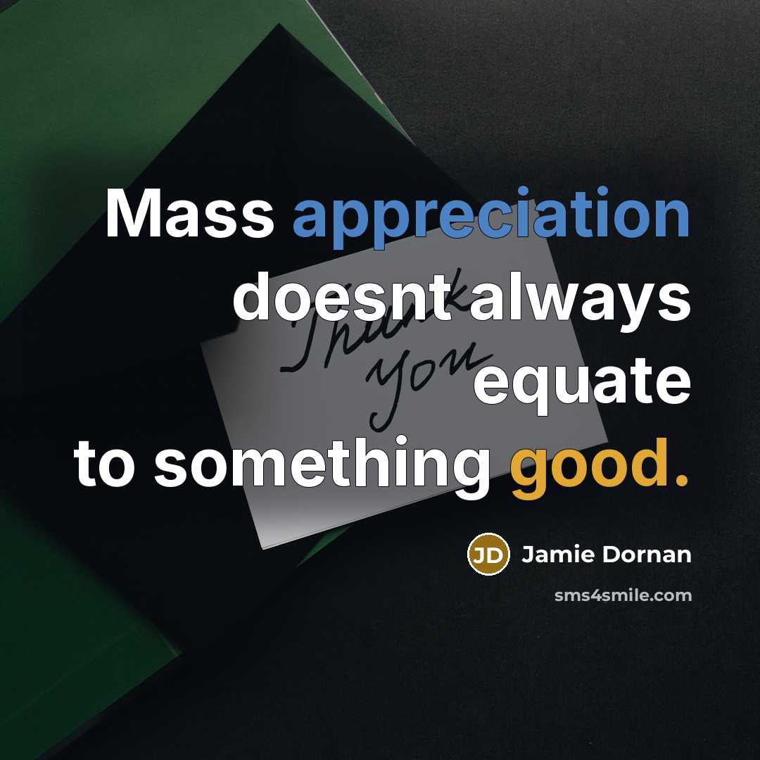 “Mass appreciation doesnt always equate to something good.” quote by Jamie Dornan