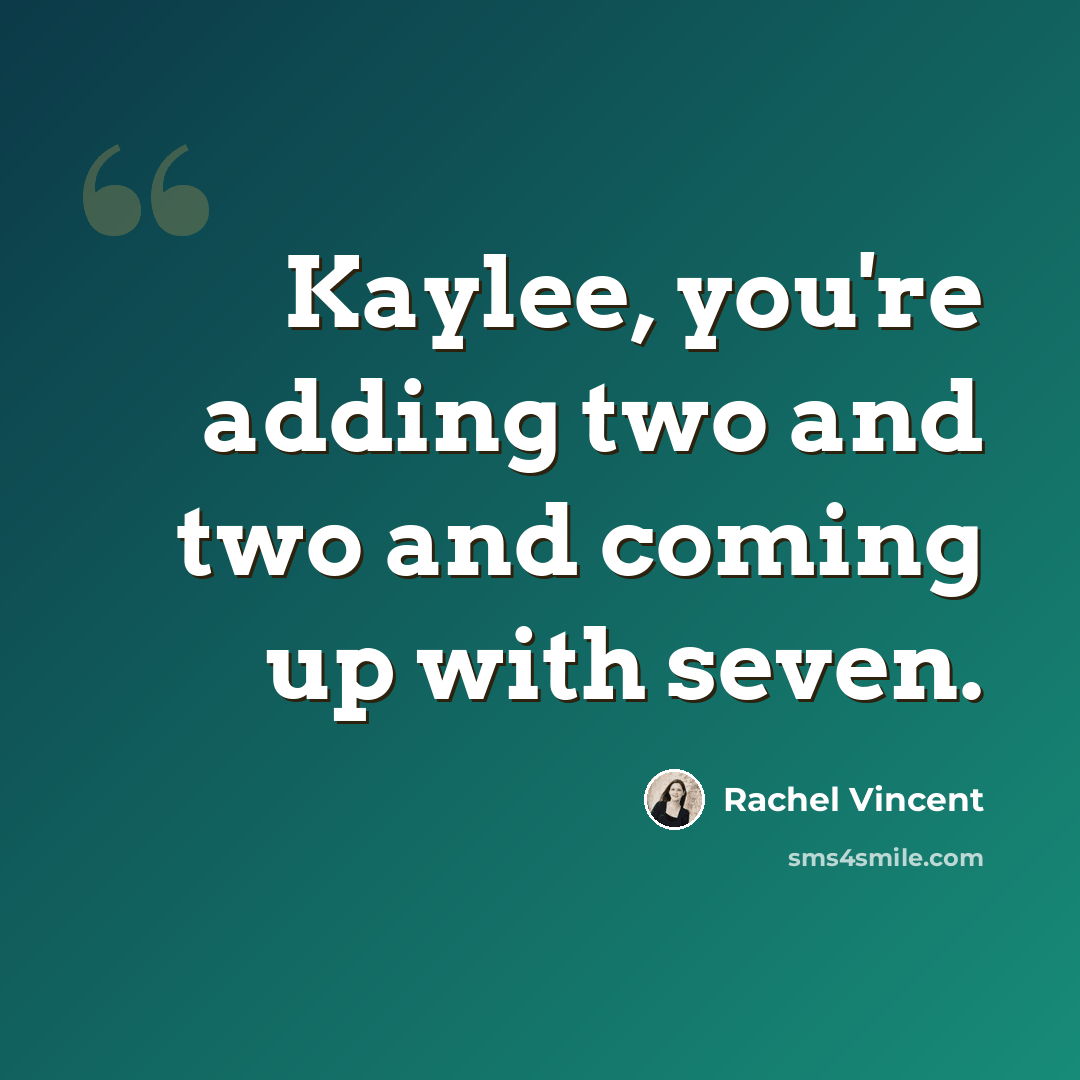 “Kaylee, you're adding two and two and coming up with seven.” quote by Rachel Vincent