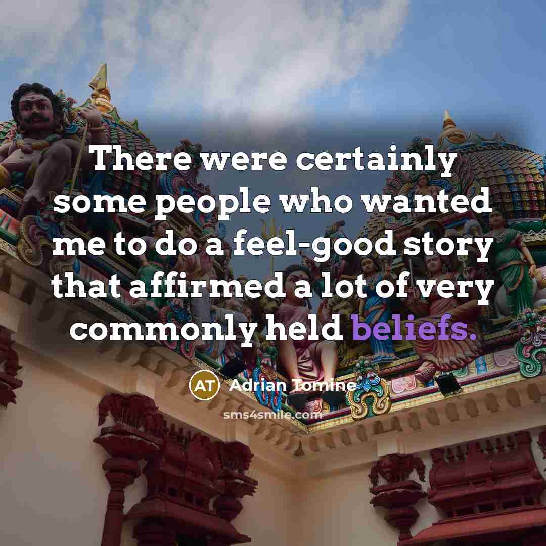 “There were certainly some people who wanted me to do a feel-good story that affirmed a lot of very commonly held beliefs.” quote by Adrian Tomine