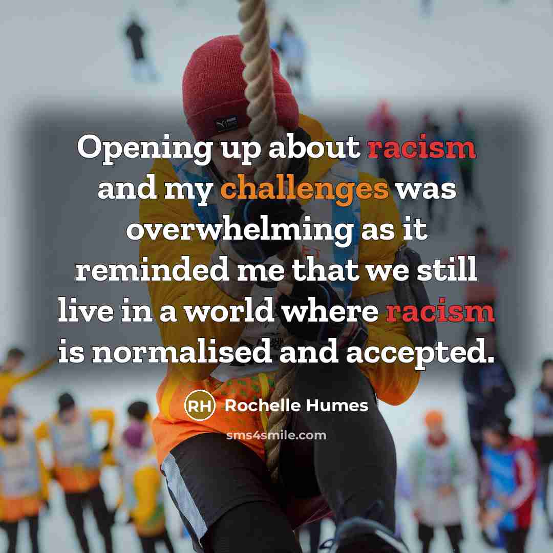 “Opening up about racism and my challenges was overwhelming as it reminded me that we still live in a world where racism is normalised and accepted.” quote by Rochelle Humes