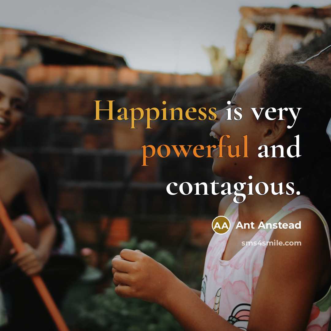 “Happiness is very powerful and contagious.” quote by Ant Anstead