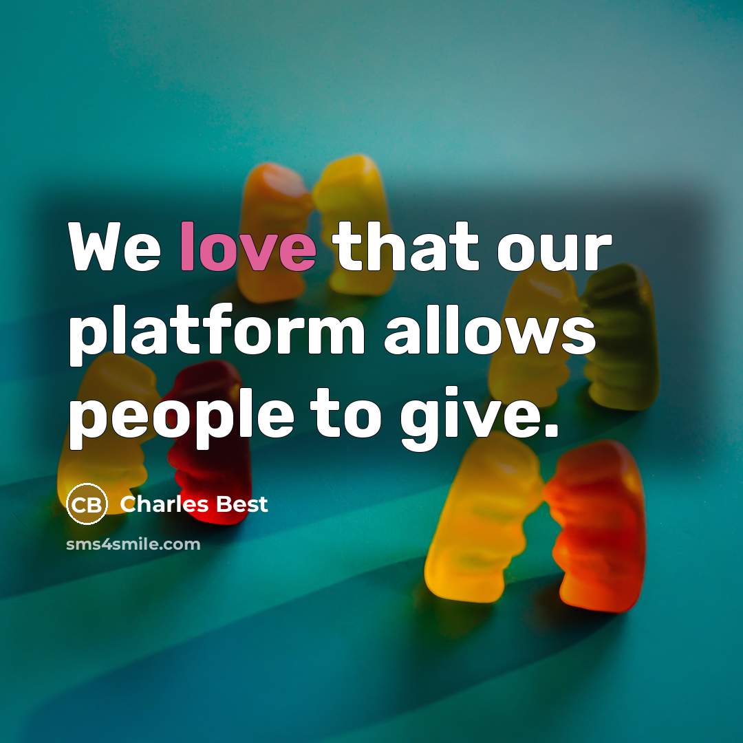 “We love that our platform allows people to give.” quote by Charles Best