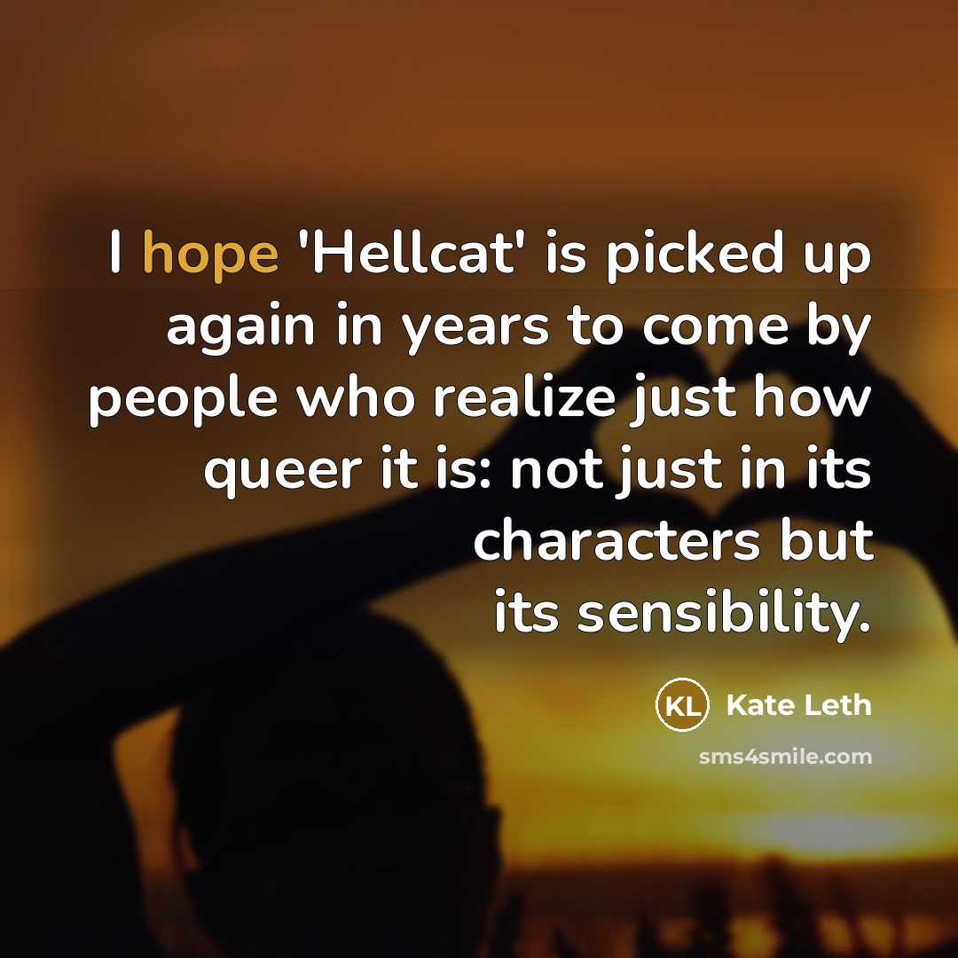 “I hope 'Hellcat' is picked up again in years to come by people who realize just how queer it is: not just in its characters but its sensibility.” quote by Kate Leth
