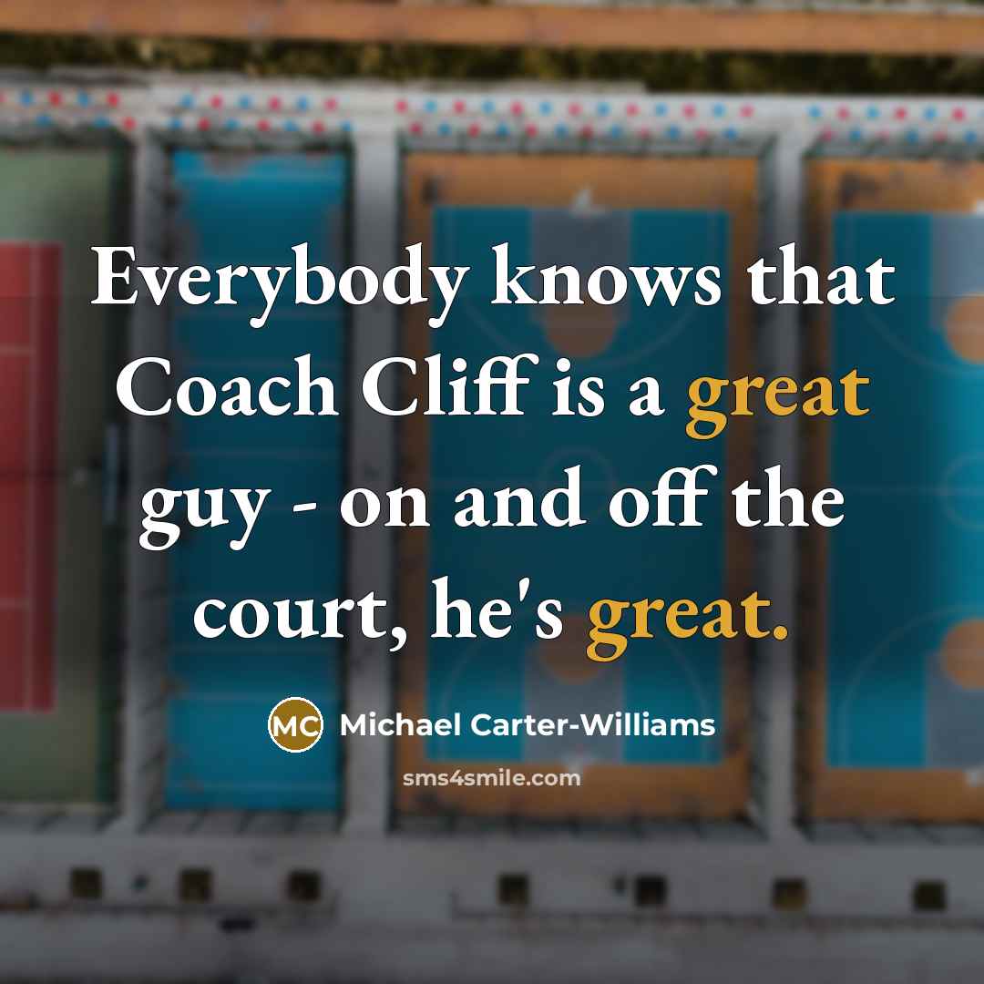 “Everybody knows that Coach Cliff is a great guy - on and off the court, he's great.” quote by Michael Carter-Williams