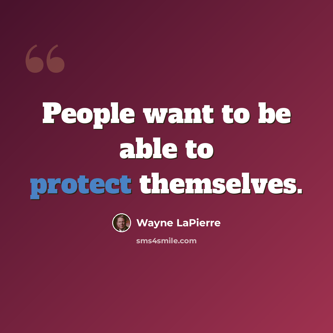“People want to be able to protect themselves.” quote by Wayne LaPierre
