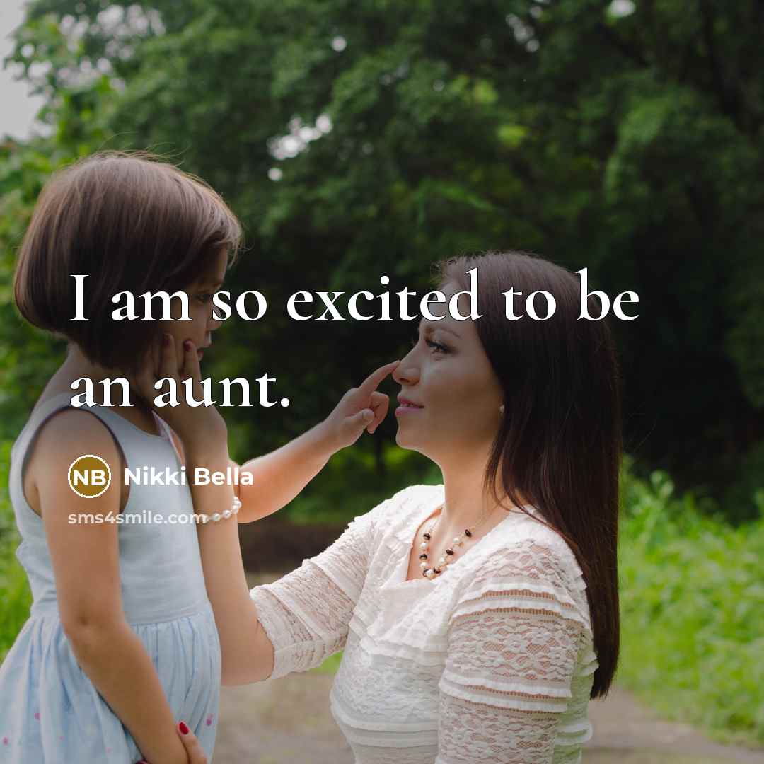 “I am so excited to be an aunt.” quote by Nikki Bella