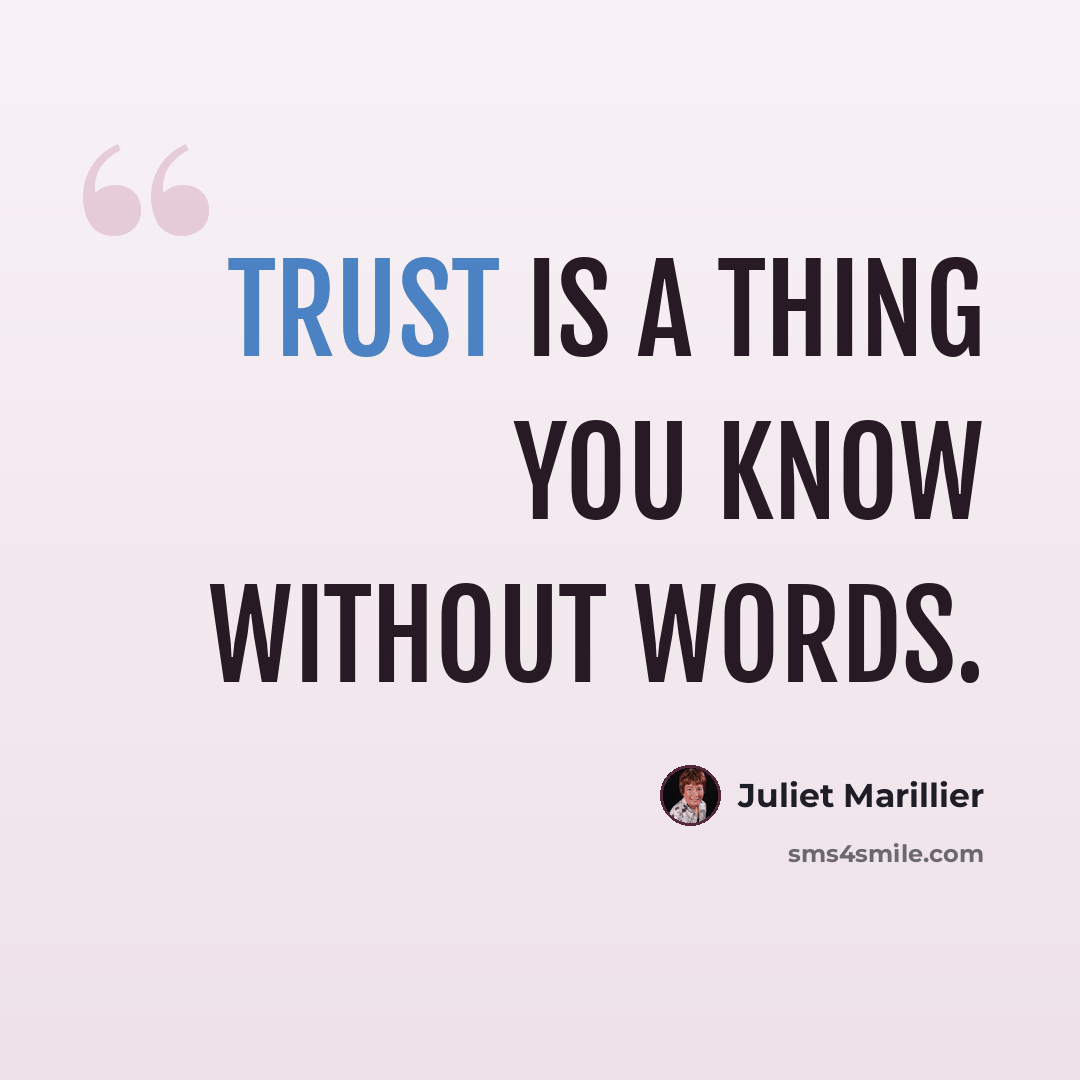 “Trust is a thing you know without words.” quote by Juliet Marillier
