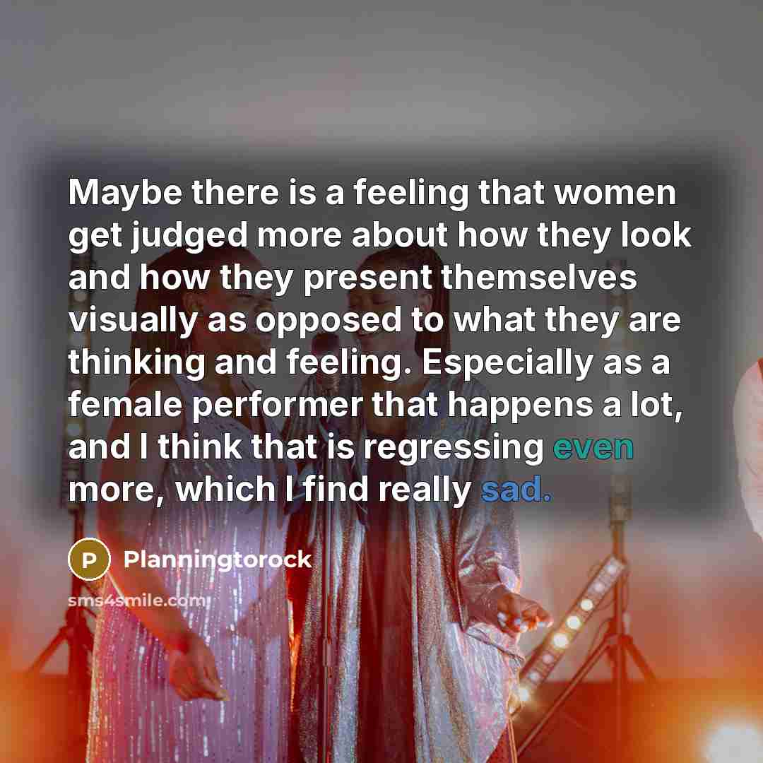 “Maybe there is a feeling that women get judged more about how they look and how they present themselves visually as opposed to what they are thinking and feeling. Especially as a female performer that happens a lot, and I think that is regressing even more, which I find really sad.” quote by Planningtorock