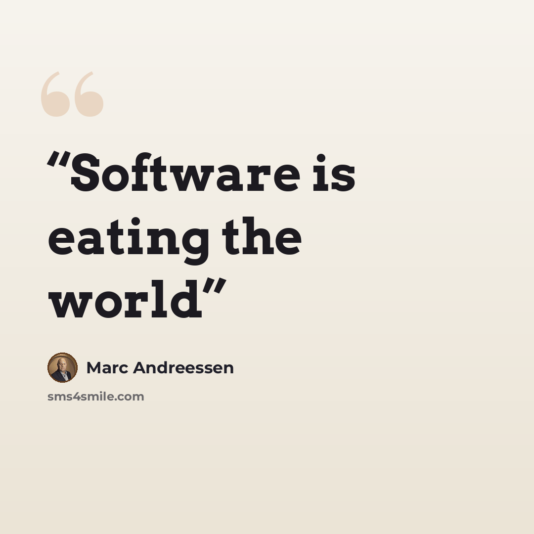 “Software is eating the world” quote by Marc Andreessen