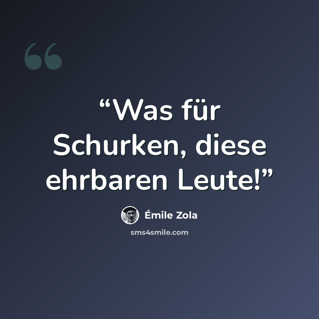 “Was für Schurken, diese ehrbaren Leute!” quote by Émile Zola