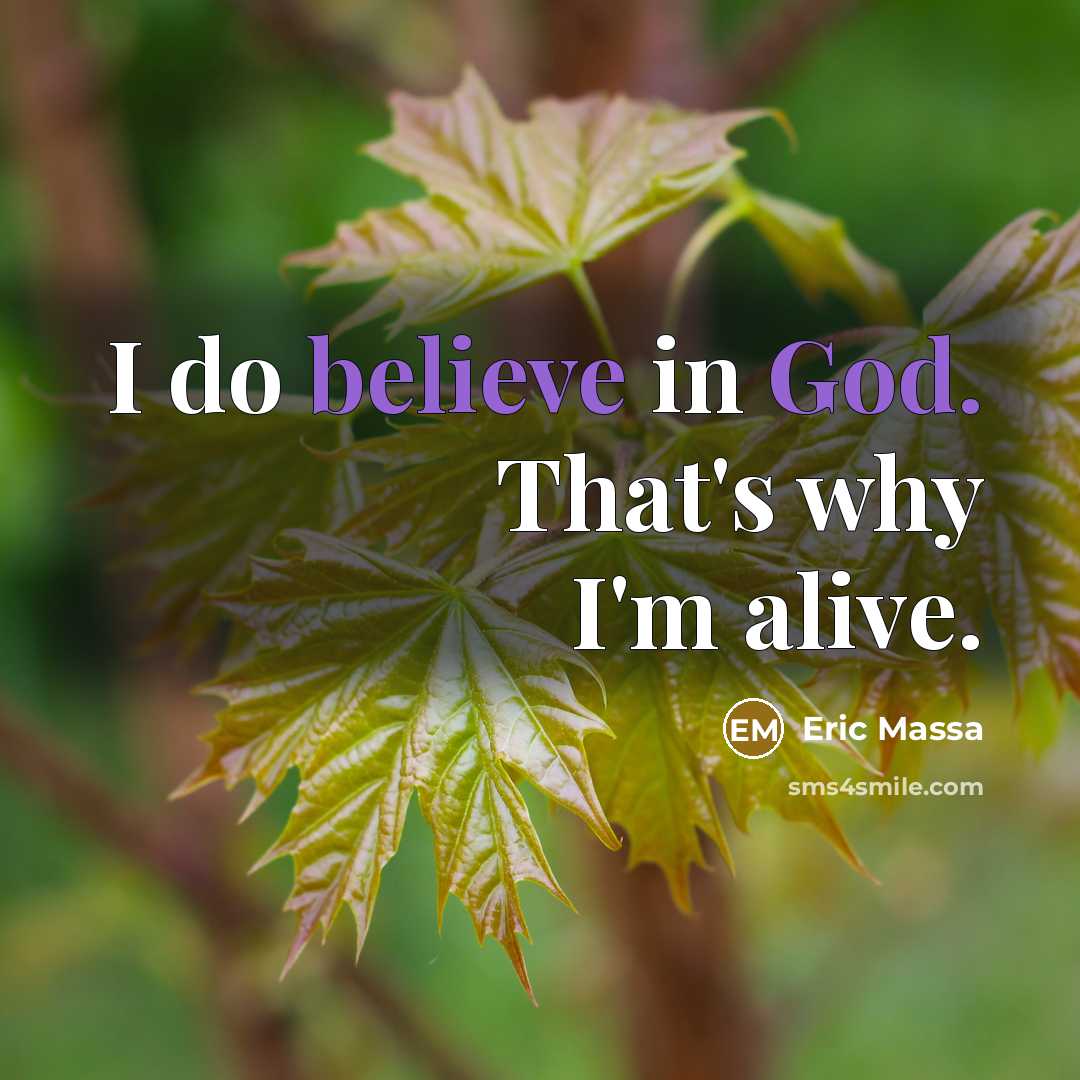 “I do believe in God. That's why I'm alive.” quote by Eric Massa