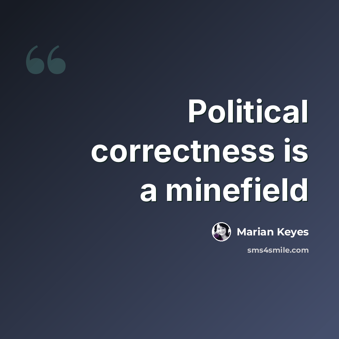 “Political correctness is a minefield” quote by Marian Keyes