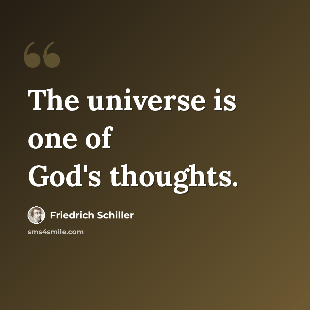 “The universe is one of God's thoughts.” quote by Friedrich Schiller