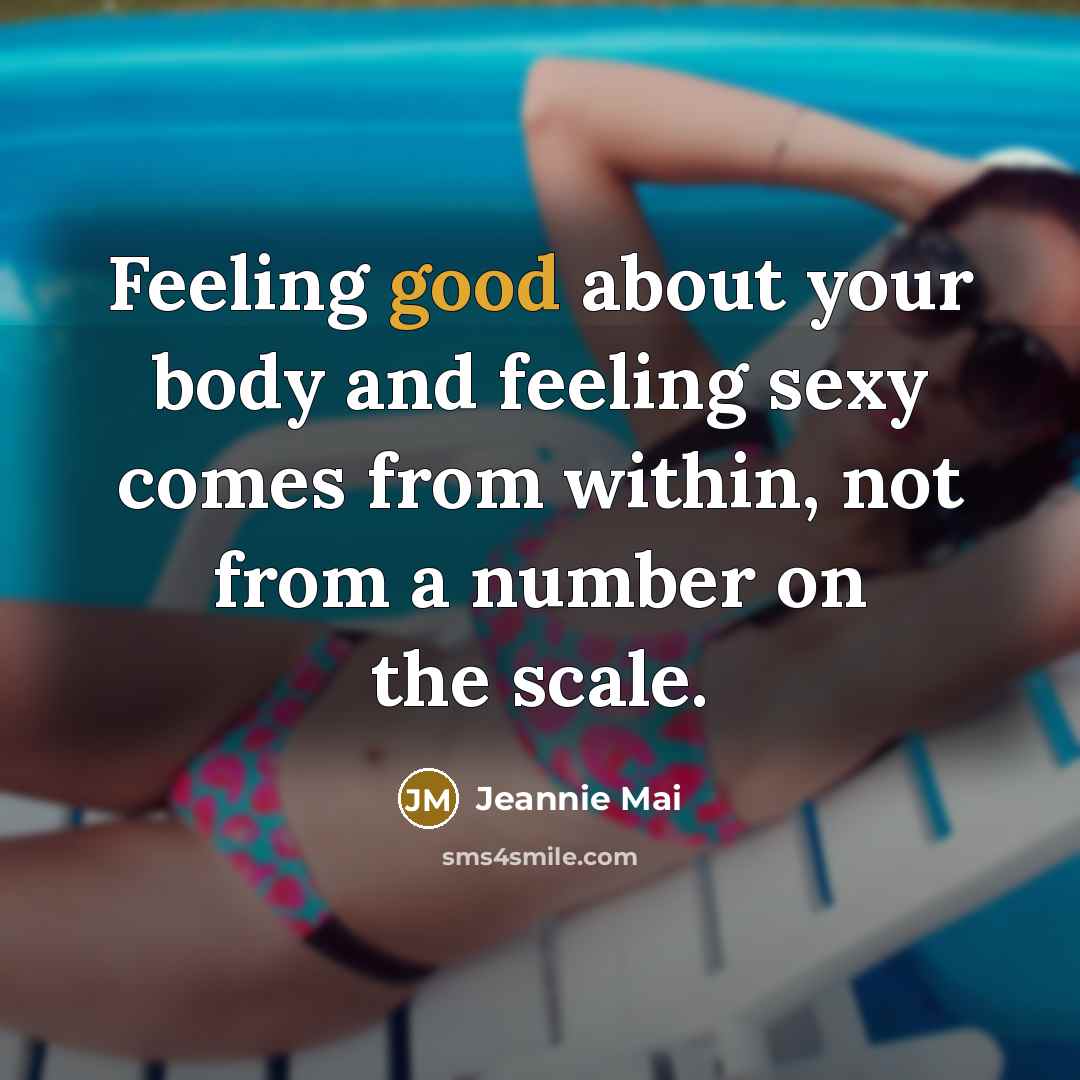 “Feeling good about your body and feeling sexy comes from within, not from a number on the scale.” quote by Jeannie Mai