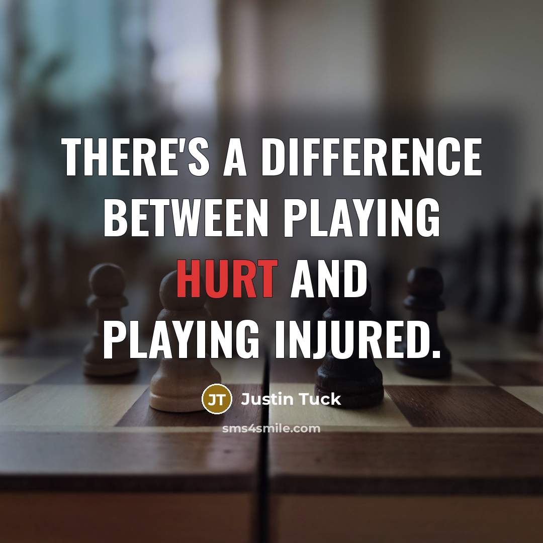 “There's a difference between playing hurt and playing injured.” quote by Justin Tuck