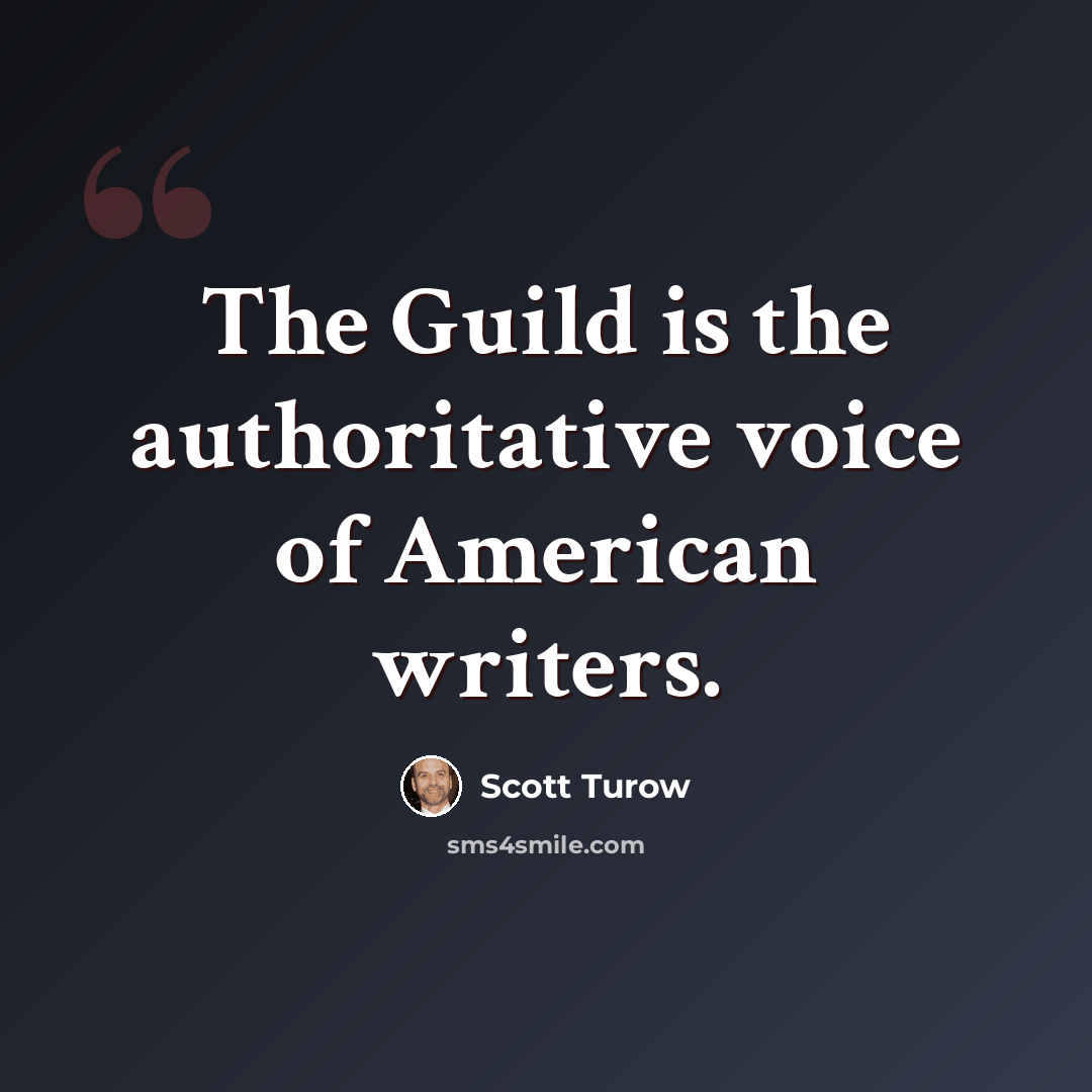 “The Guild is the authoritative voice of American writers.” quote by Scott Turow