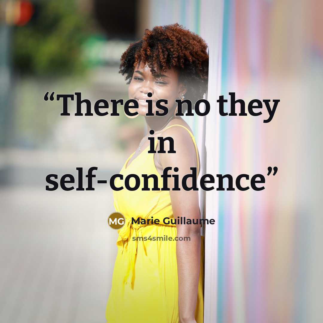 “There is no they in self-confidence” quote by Marie Guillaume