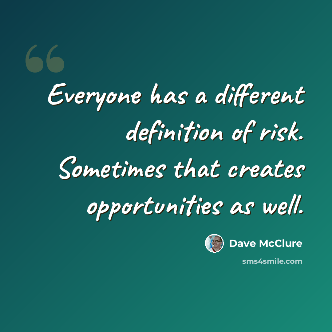 “Everyone has a different definition of risk. Sometimes that creates opportunities as well.” quote by Dave McClure