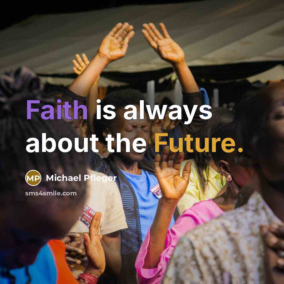 “Faith is always about the Future.” quote by Michael Pfleger